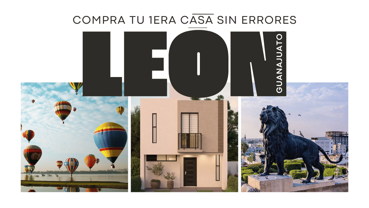 Como comprar tu primera casa en León Gto